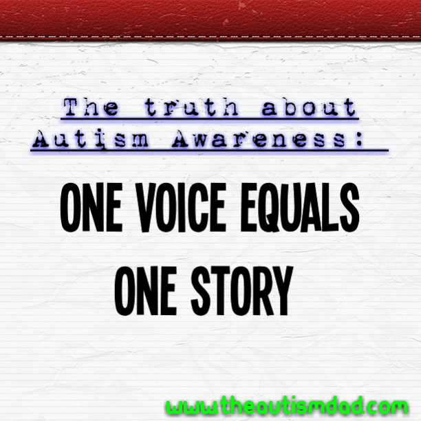 The truth about #Autism Awareness: One voice equals one story