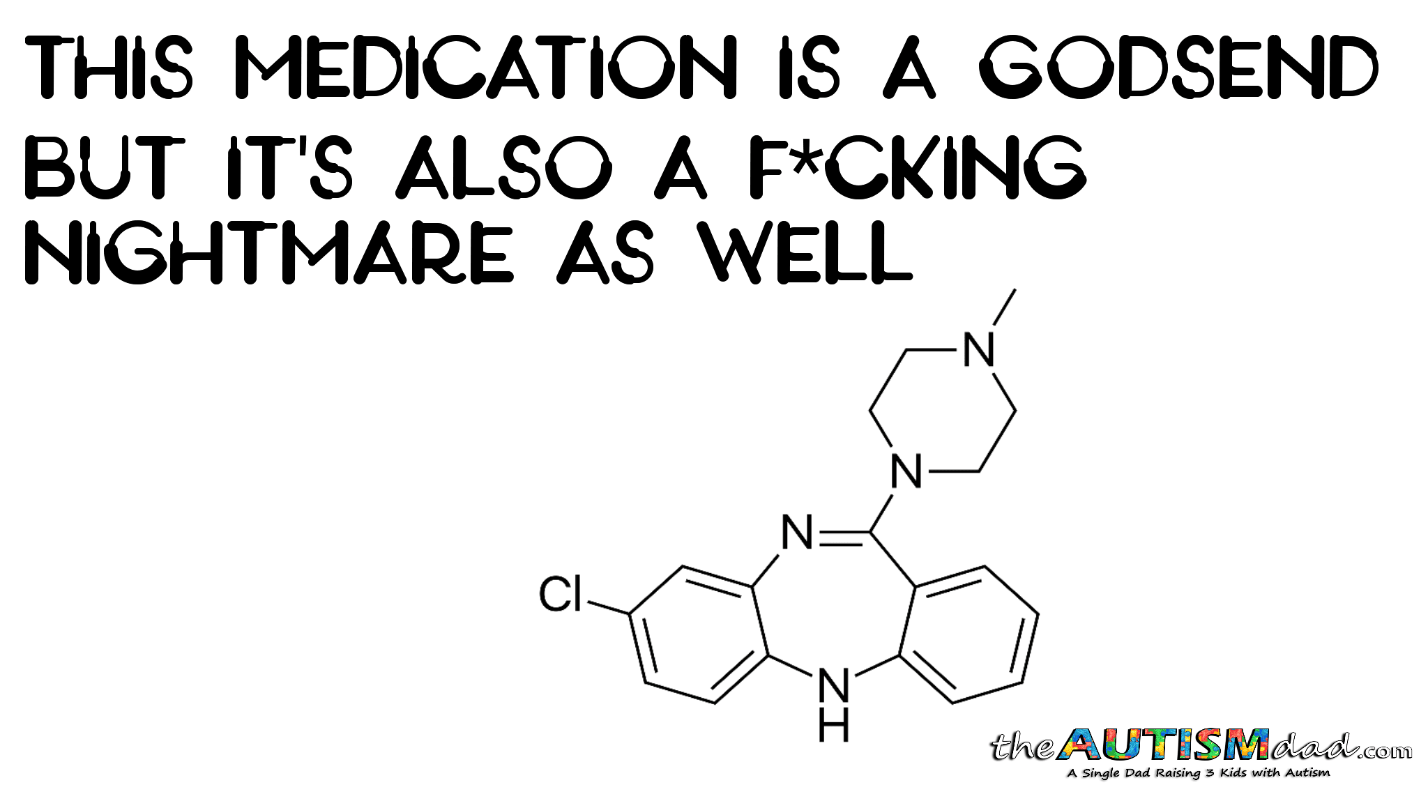 This medication is a godsend but it's also a f*cking nightmare as well