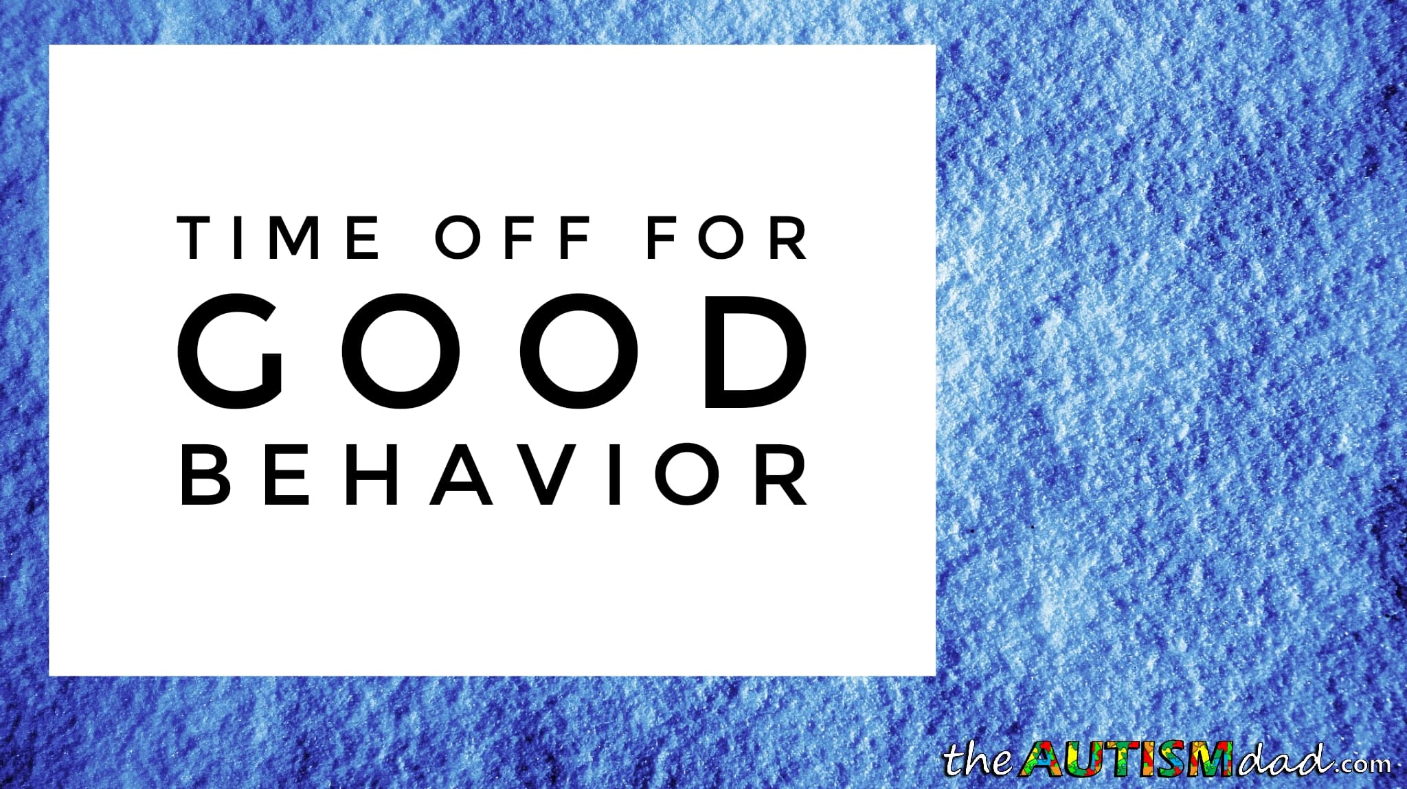 Time off for good behavior