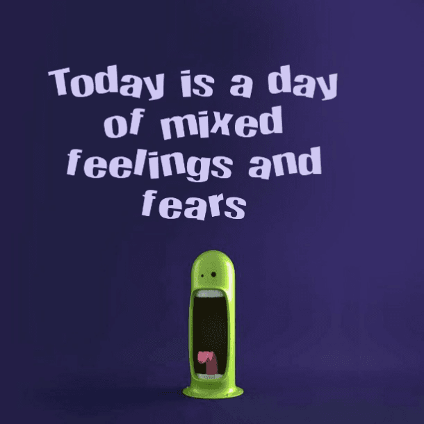 Today is a day of mixed feelings and fears