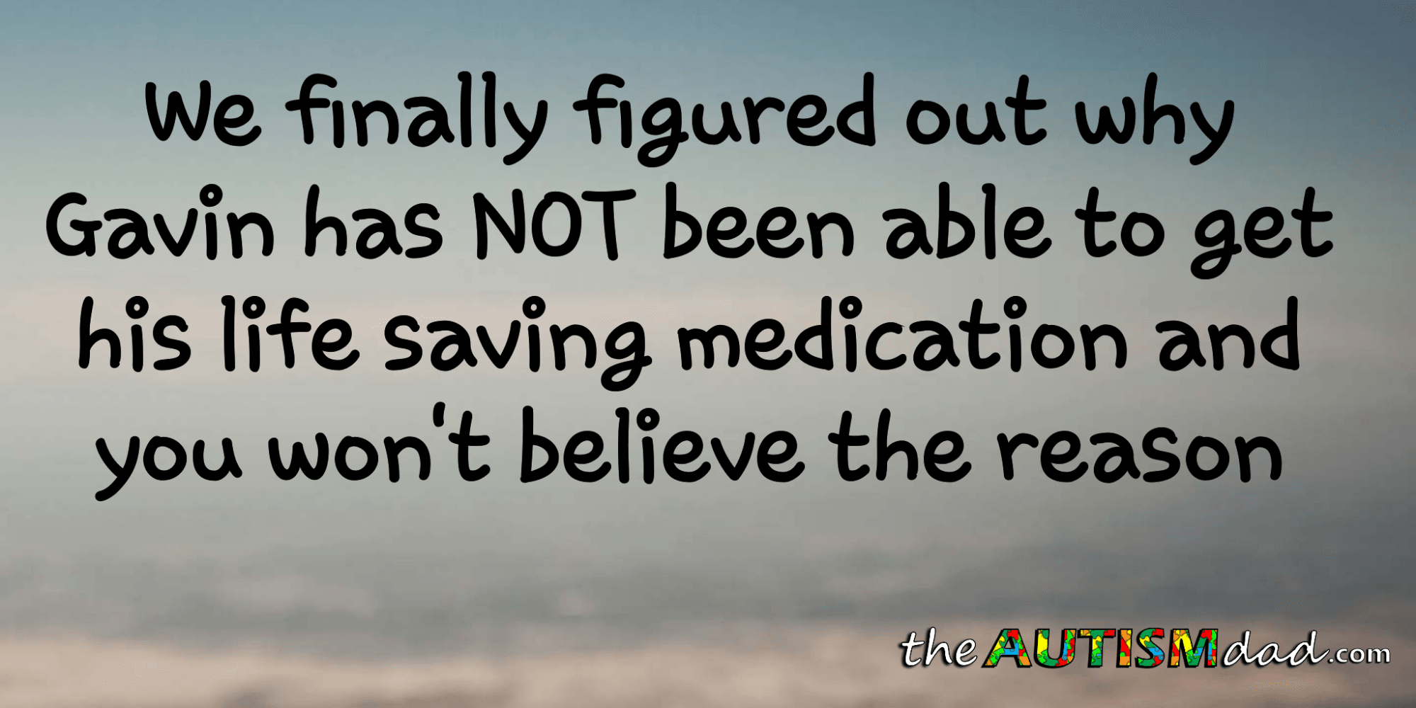 We finally figured out why Gavin has NOT been able to get his life saving medication and you won't believe the reason