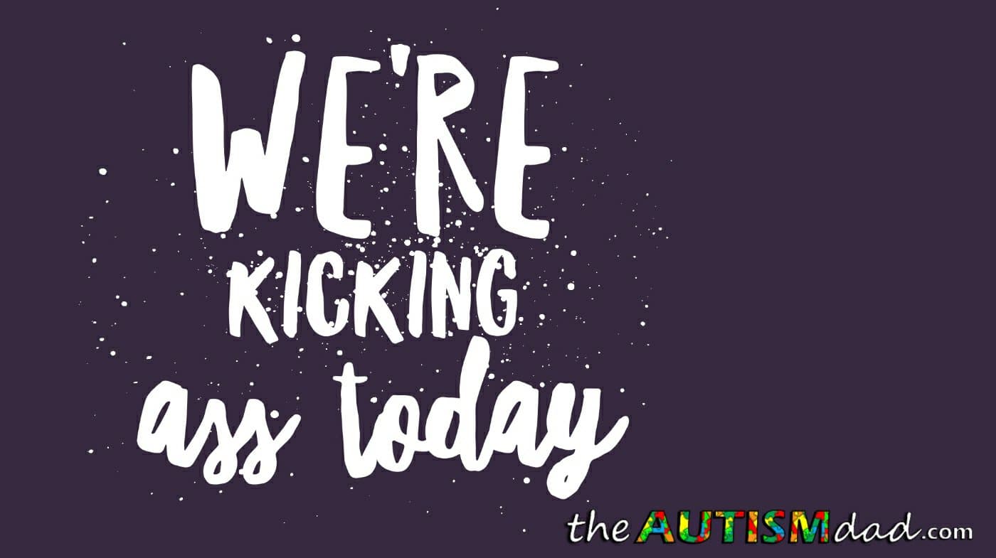 We're kicking ass today