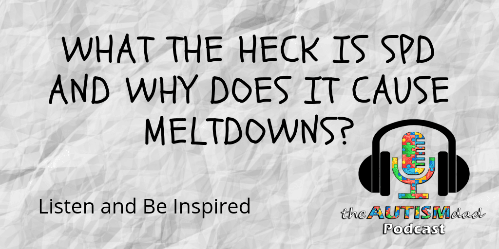 What the heck is #SPD and why does it cause #meltdowns?