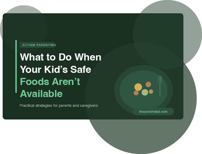 What to do when your kids’ “safe foods” are not available