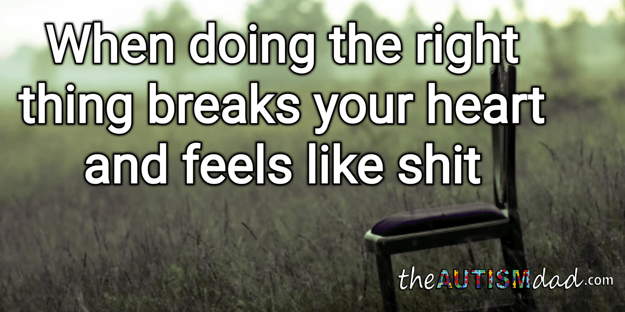 When doing the right thing breaks your heart and feels like shit