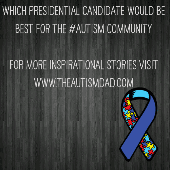 Which Presidential Candidate Would Be Best For The #Autism Community