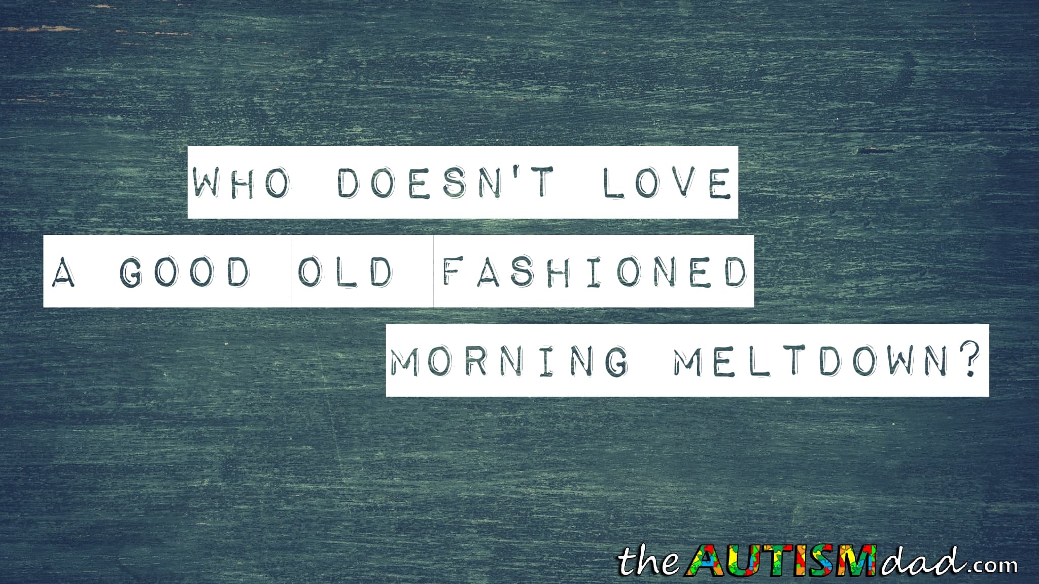 Who doesn't love a good old fashioned morning #meltdown?