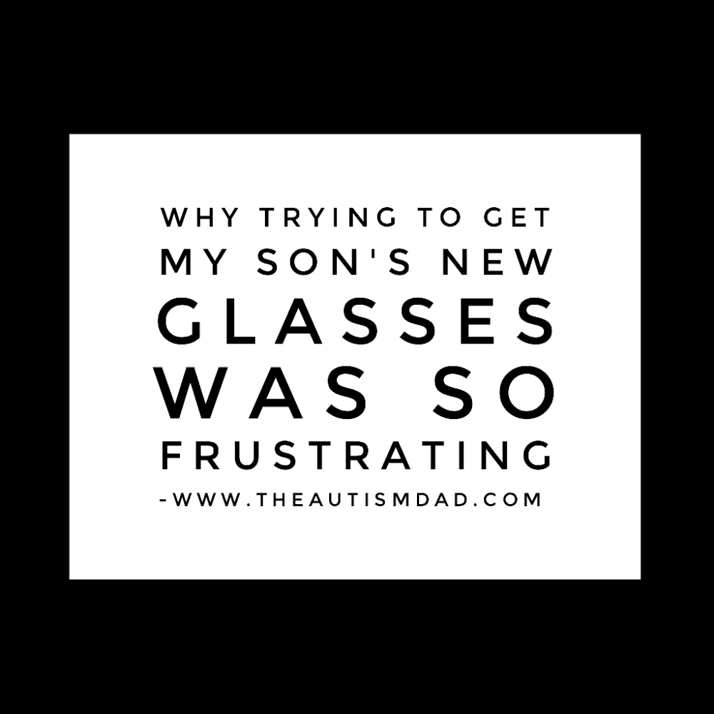 Why trying to get my son's new glasses was so frustrating