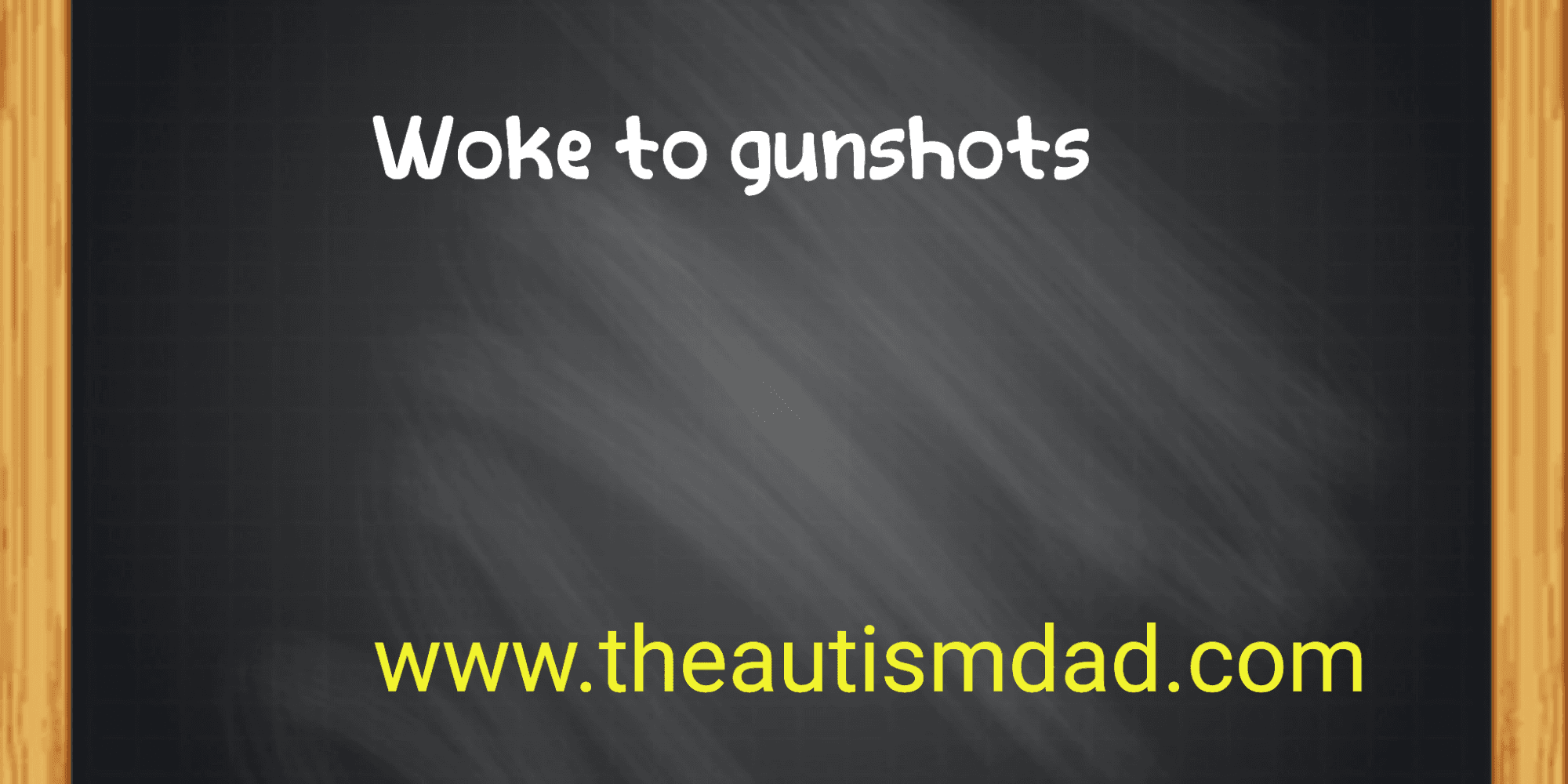 Woke to gunshots