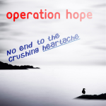 Operation Hope: No end to the crushing heartache