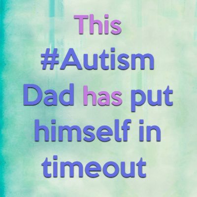 autism dad himself timeout put