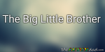 The Big Little Brother