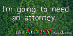 I’m going to need an attorney