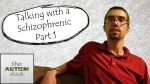 Talking with a #Schizophrenic Part 1