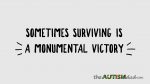 Sometimes surviving is a monumental victory