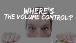 Where’s the volume control?