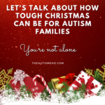 Let’s talk about how tough Christmas can be for autism families