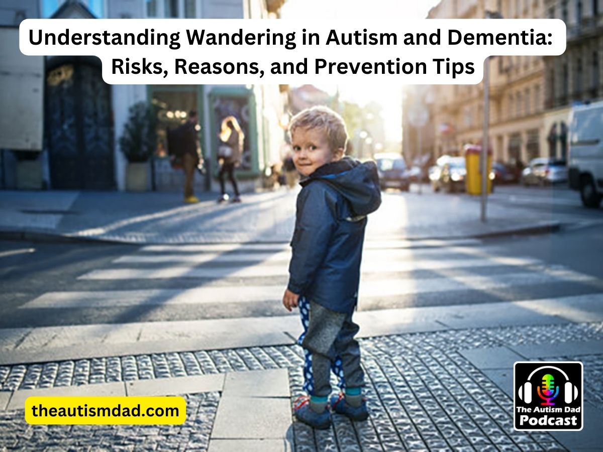 Read more about the article Understanding Wandering in Autism and Dementia: Risks, Reasons, and Prevention Tips